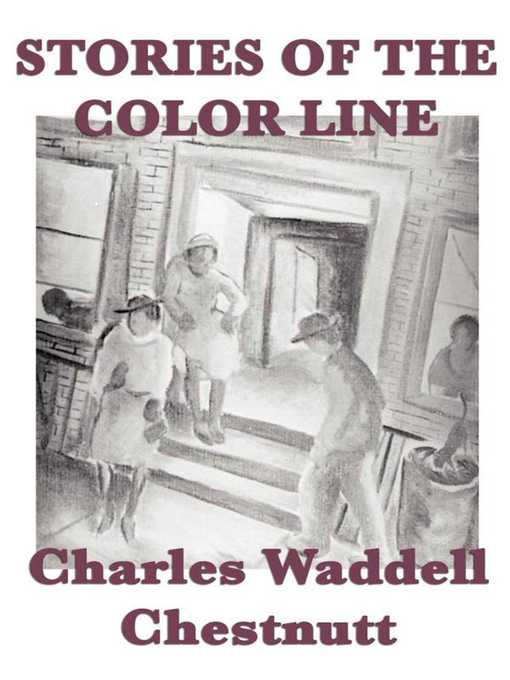 Title details for Stories of the Color Line by Charles Waddell Chestnutt - Wait list